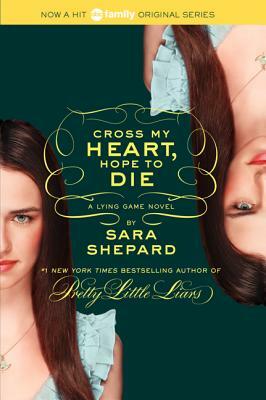 Cross My Heart, Hope to Die by Sara Shepard