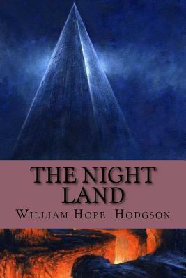 The Night Land by William Hope Hodgson