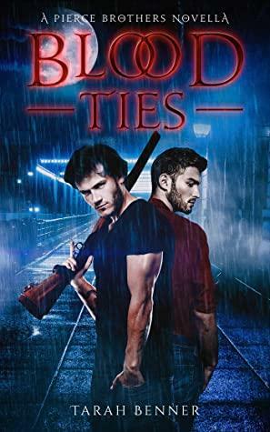 Blood Ties: A Pierce Brothers Novella by Tarah Benner