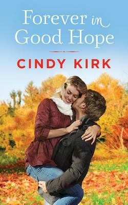 Forever in Good Hope by Cindy Kirk