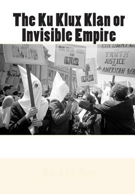 The Ku Klux Klan or Invisible Empire by S. E. F. Rose