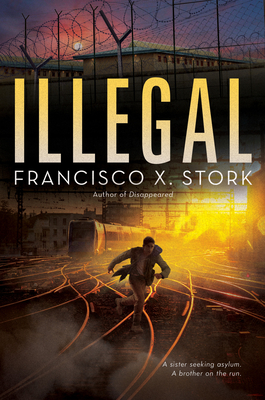 Illegal by Francisco X. Stork