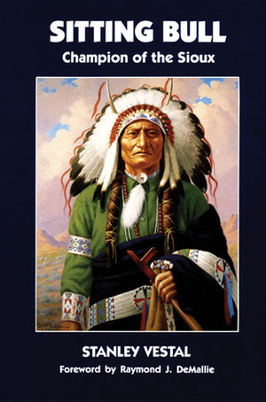 Sitting Bull: Champion of the Sioux by Stanley Vestal