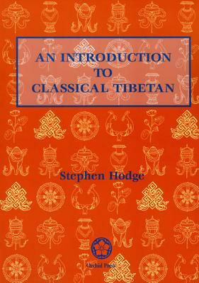 An Introduction to Classical Tibetan by Stephen Hodge