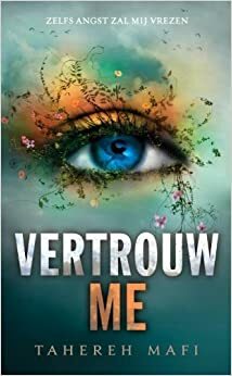 Vertrouw me by Tahereh Mafi