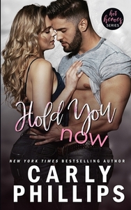 Hold You Now by Carly Phillips