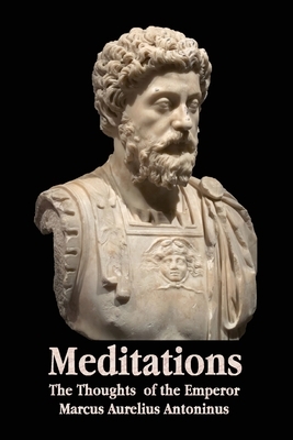 Meditations - The Thoughts of the Emperor Marcus Aurelius Antoninus - With Biographical Sketch, Philosophy Of, Illustrations, Index and Index of Terms by Marcus Aurelius Antoninus