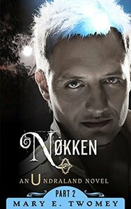 Nokken by Mary E. Twomey