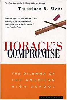Horace's Compromise by Theodore R. Sizer