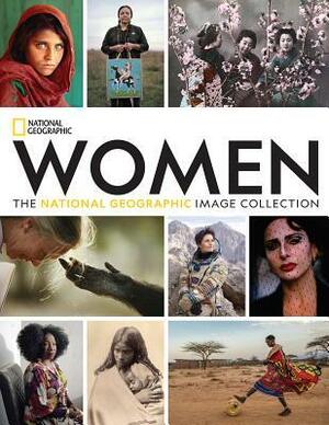 Women: The National Geographic Image Collection by Susan Goldberg, National Geographic Society