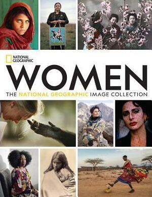 Women: The National Geographic Image Collection by National Geographic, Susan Goldberg