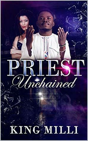 PRIEST UNCHAINED (THE STRIPPER AND THE PRIEST) by King Milli