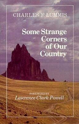 Some Strange Corners of Our Country by Charles Lummis