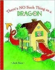 There's No Such Thing as a Dragon by Jack Kent