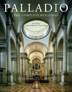 Palladio: The Complete Buildings by Thomas Pape, Paolo Marton, Manfred Wundram