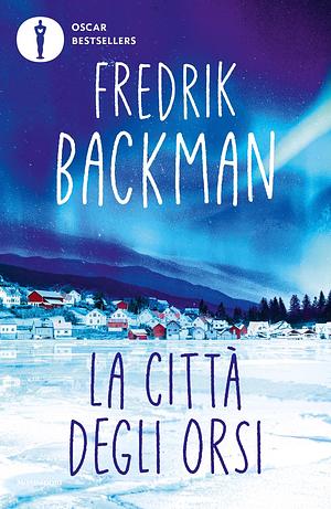 La città degli orsi by Fredrik Backman