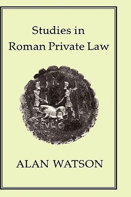 Studies in Roman Private Law by Alan Watson