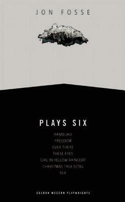 Fosse: Plays Six by Jon Fosse