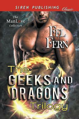 The Geeks and Dragons Trilogy [dark Obsession: Smoking Hot: Struck by Lightning] (Siren Publishing Classic Manlove) by Fel Fern