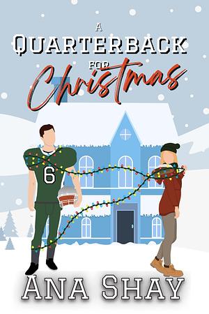 A Quarterback for Christmas: A Coach's Daughter Steamy Romance by Ana Shay