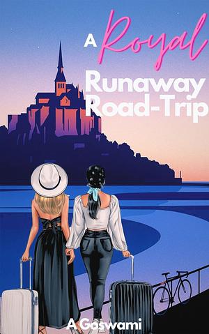 A Royal Runaway Road-Trip by A. Goswami, A. Goswami