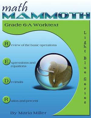 Math Mammoth Grade 6-A Worktext by Maria Miller