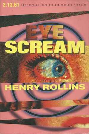 Eye Scream by Henry Rollins