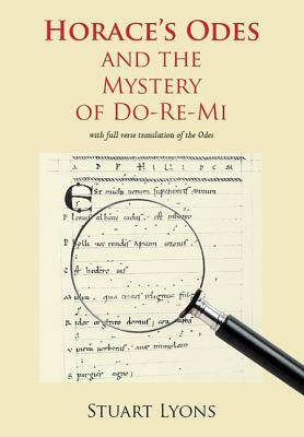 Horace's Odes and the Mystery of Do-Re-Mi by Stuart Lyons