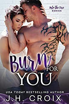 Burn For You by J.H. Croix