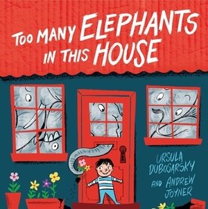 Too Many Elephants in this House by Andrew Joyner, Ursula Dubosarsky