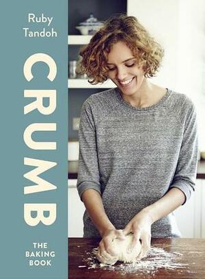 Crumb: The Baking Book by Ruby Tandoh