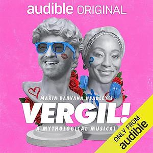 Vergil: a mythological musical  by Maria Dahvana Headley