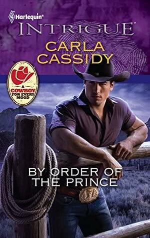 By Order of the Prince by Carla Cassidy, Carla Cassidy