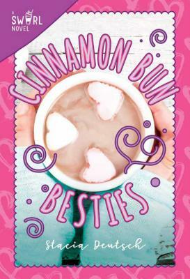 Cinnamon Bun Besties, Volume 3: A Swirl Novel by Stacia Deutsch