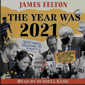 The year was 2021 by James Felton