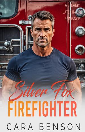 Silver Fox Firefighter by Cara Benson