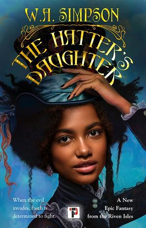 The Hatter's Daughter by W.A. Simpson