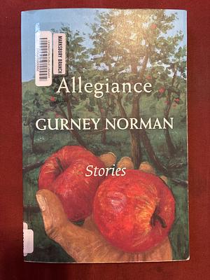 Allegiance: Stories by Gurney Norman