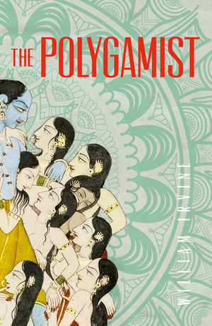 The Polygamist by William Irvine