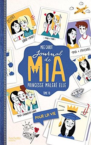 Journal de Mia - Tome 10 - Pour la vie by Meg Cabot