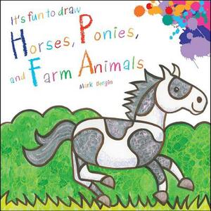 It's Fun to Draw Horses, Ponies, and Farm Animals by Mark Bergin