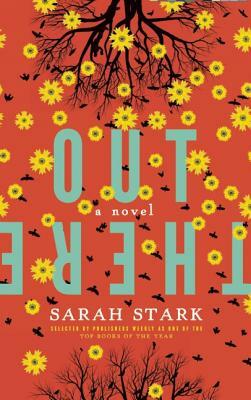 Out There: A Novel by Sarah Stark