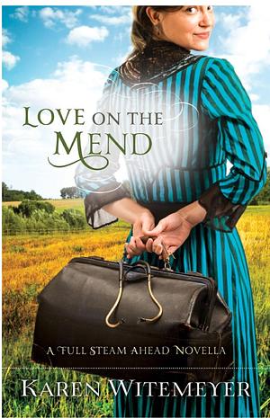 Love on the Mend by Karen Witemeyer