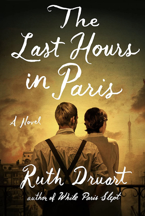 The Last Hours in Paris by Ruth Druart