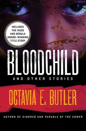 Bloodchild: And Other Stories by Octavia E. Butler