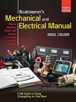 Boatowners Mechanical and Electrical Manual 4/E by Nigel Calder