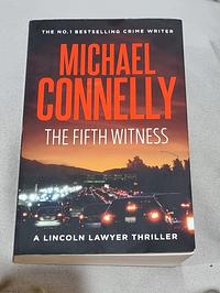 The Fifth Witness: A Lincoln Lawyer Thriller by Michael Connelly