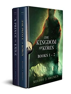 The Kingdom of Korin: Books 1 - 2 by Melody J. Bremen