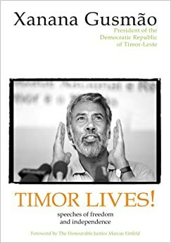 Timor Lives!: Speeches of Freedom and Independence by Xanana Gusmao