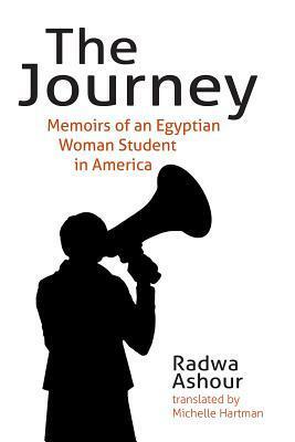 The Journey: Memoirs of an Egyptian Woman Student in America by Radwa Ashour